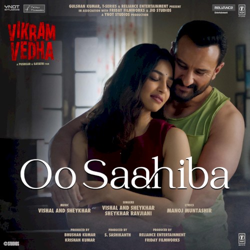 Oo Saahiba (From “Vikram Vedha”)