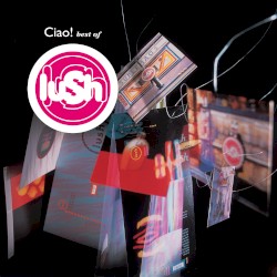 Ciao! Best of Lush