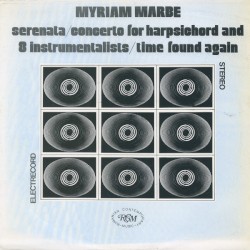 Serenata / Concerto for Harpsichord and 8 Instrumentalists / Time Found Again