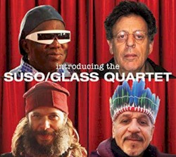 Introducing The Suso / Glass Quartet