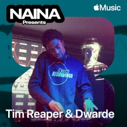 NAINA Presents: Tim Reaper b2b Dwarde, Vol. 1