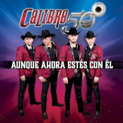 Aunque ahora estés con él