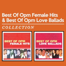 Best of OPM Female Hits & Best of OPM Love Ballads