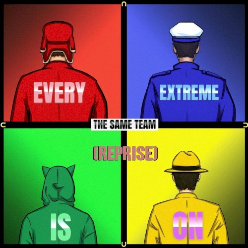 Every Extreme Is on the Same Team (Reprise)