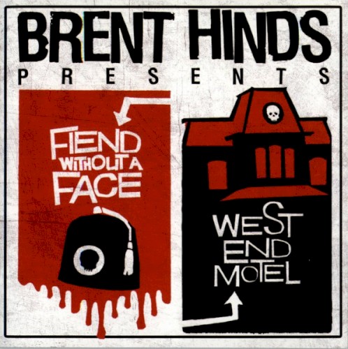 Brent Hinds Presents: Fiend Without A Face/West End Motel