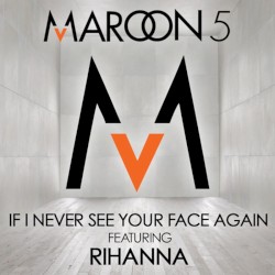 If I Never See Your Face Again