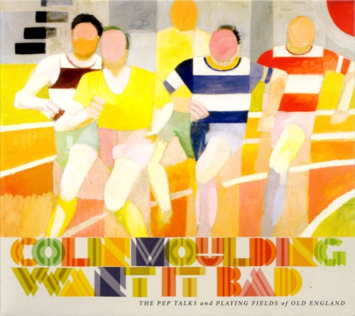 Want It Bad (The Pep Talks and Playing Fields of Old England)