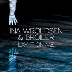Lay It on Me (TDK remix)