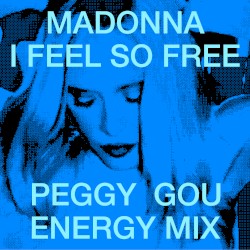 I Feel So Free (Peggy Gou energy mix)
