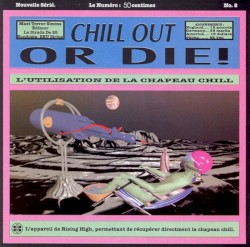 Chill Out or Die!