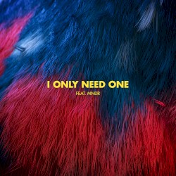 I Only Need One