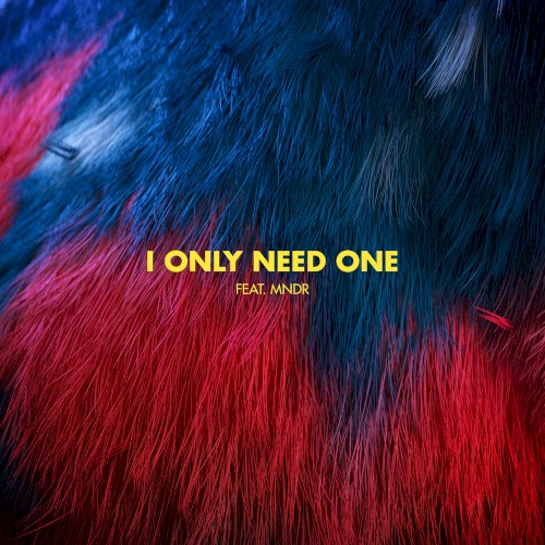 I Only Need One