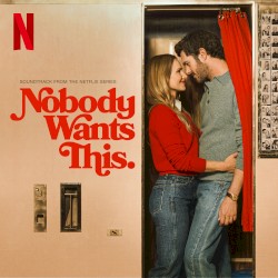 Nobody Wants This: Season 3 (Soundtrack from the Netflix Series)