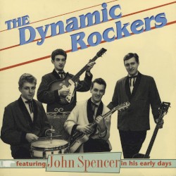 The Dynamic Rockers Featuring John Spencer in His Early Days