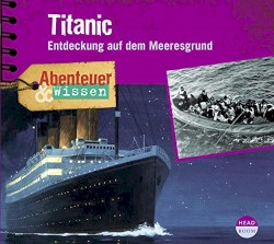Titanic - Entdeckung auf dem Meeresgrund