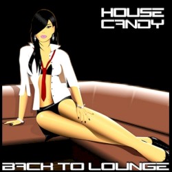 House Candy: Back to Lounge