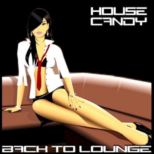 House Candy: Back to Lounge
