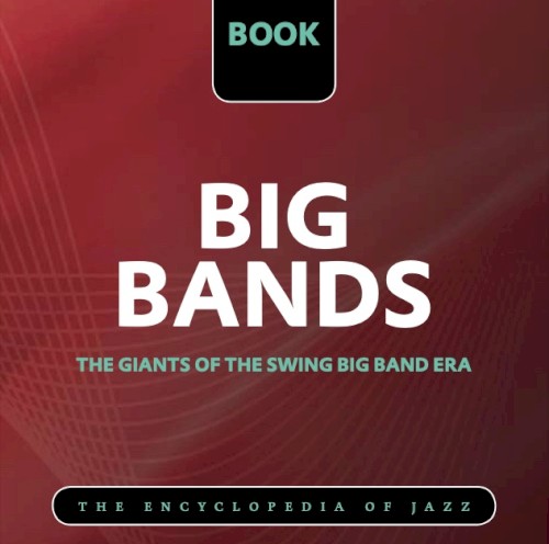 The Encyclopedia of Jazz, Part 3/5: Big Bands - The Giants of the Swing Big Band Era