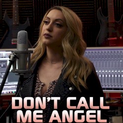 Don’t Call Me Angel