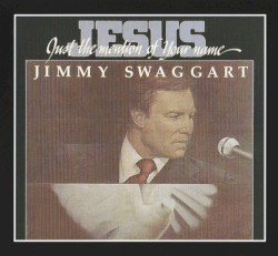 Jesus, Just The Mention Of Your Name