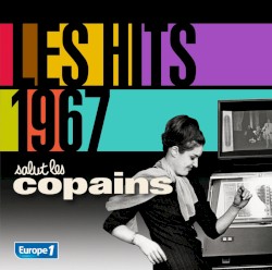 Les Hits 1967 : Salut les copains