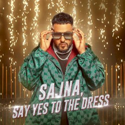 Sajna, Say Yes To The Dress