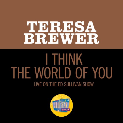 I Think the World of You (live on the Ed Sullivan Show, April 27, 1958)