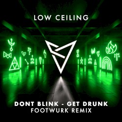 GET DRUNK (FOOTWURK REMIX)
