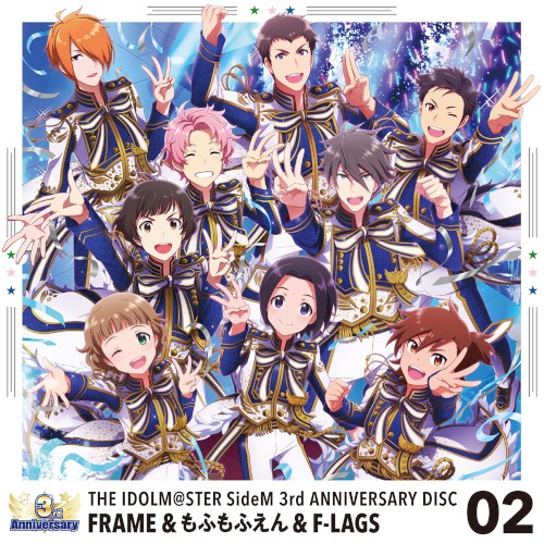 THE IDOLM@STER SideM 3rd ANNIVERSARY DISC 02 FRAME & もふもふえん & F-LAGS