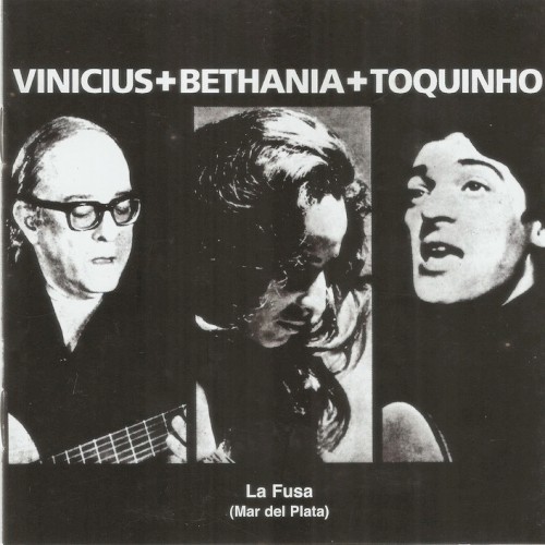 Vinicius + Bethânia + Toquinho