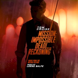 Mission: Impossible - Dead Reckoning Part One: Music From the Motion Picture