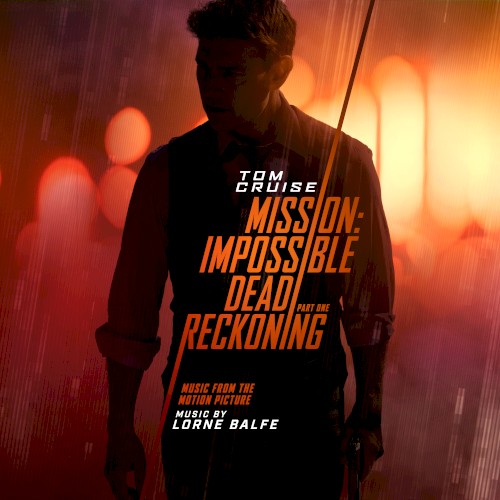 Mission: Impossible - Dead Reckoning Part One: Music From the Motion Picture