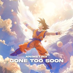 Gone Too Soon (R.i.P. Akira Toriyama)