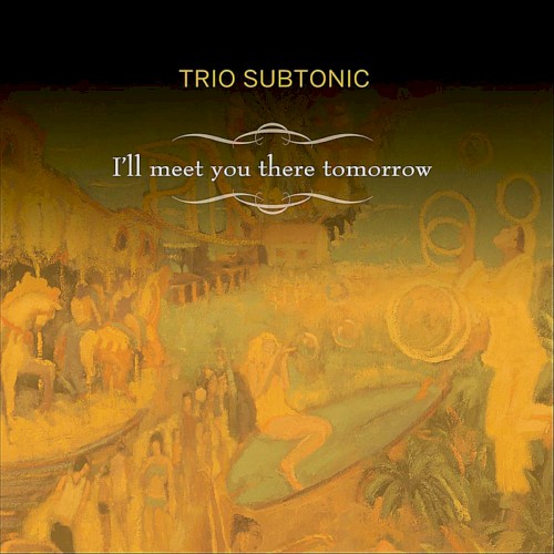 I’ll Meet You There Tomorrow