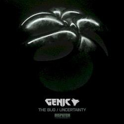 The Bug / Uncertainty