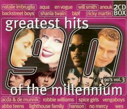 Greatest Hits of the Millennium: 90’s, Volume 3
