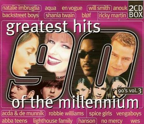 Greatest Hits of the Millennium: 90’s, Volume 3