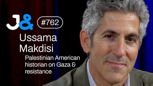 Jung & Naiv #762, „Palestinian American Historian Ussama Makdisi on Gaza, Palestine & Israel“
