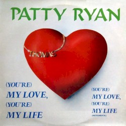 (You’re) My Love, (You’re) My Life