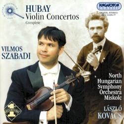 Hubay: Complete Violin Concertos