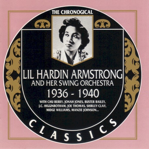 The Chronological Classics: Lil Hardin Armstrong and Her Swing Orchestra 1936-1940