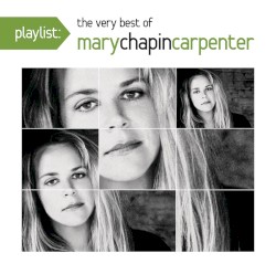 Playlist: The Very Best of Mary Chapin Carpenter