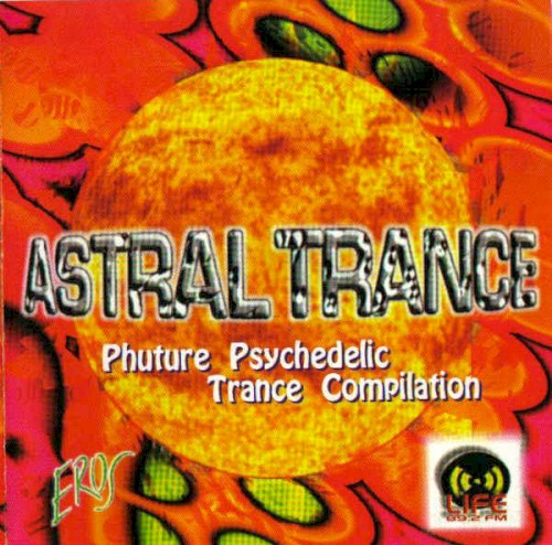 Astral Trance (Phuture Psychedelic trance Compilation)
