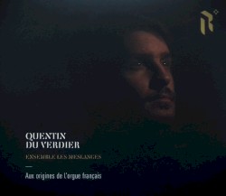 Aux origines de l'orgue français