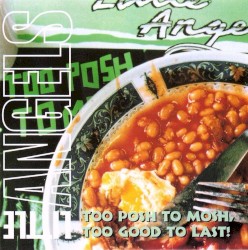 Too Posh to Mosh, Too Good to Last!