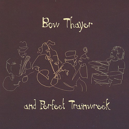 Bow Thayer and Perfect Trainwreck