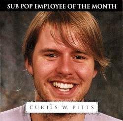 Curtis W. Pitts:Sub Pop Employee of the Month