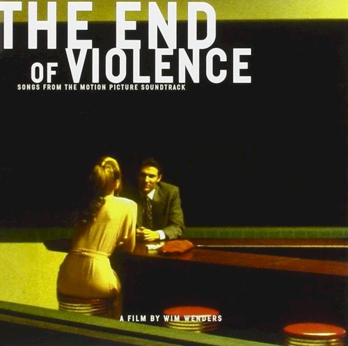 The End of Violence: Songs From the Motion Picture Soundtrack