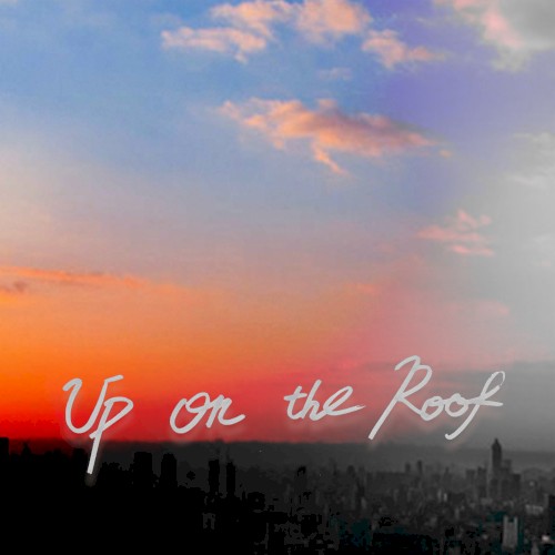 Up on the Roof