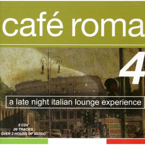 Café Roma, Volume 4: A Late Night Italian Lounge Experience